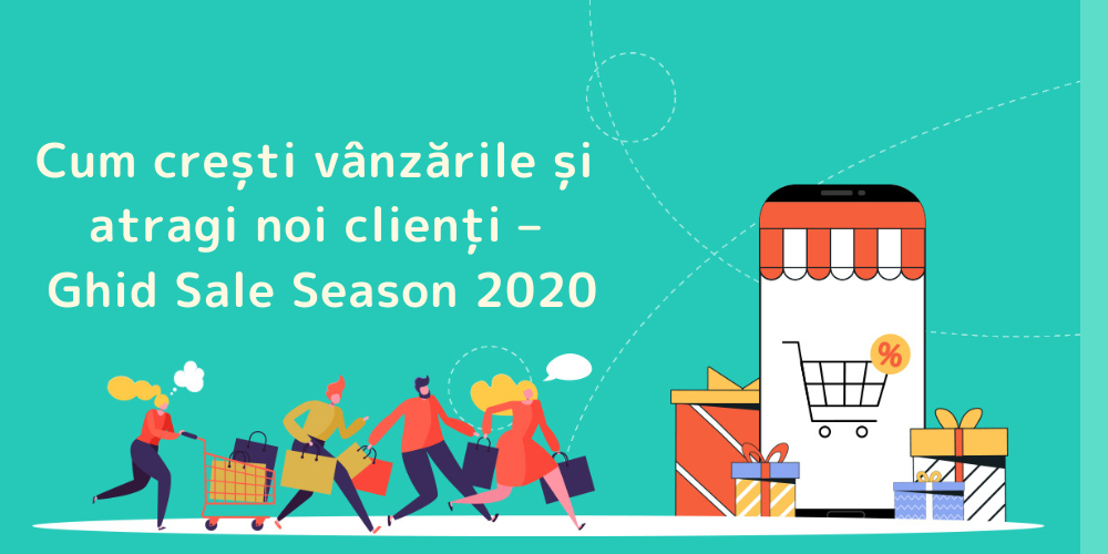 Cum crești vânzările și atragi noi clienți – Ghid Shopping Season 2020 