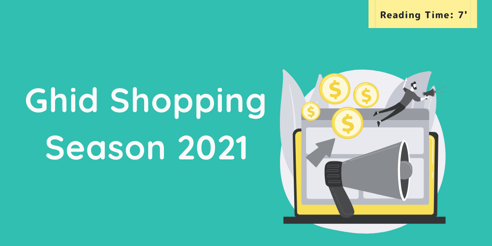 Cum crești vânzările și atragi noi clienți – Ghid Shopping Season 2021 